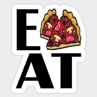 Eat Pizza. For Breakfast, Lunch, Dinner, Whenever. Because Pizza Tastes So Good! Sticker